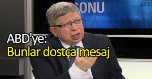Cumhurbaşkanı danışmanından ABD’ye: Bunlar dostça mesaj