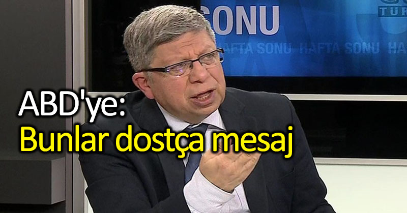 Cumhurbaşkanı danışmanından ABD’ye: Bunlar dostça mesaj