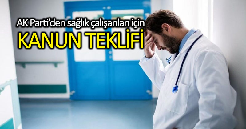 AK Parti’den sağlık çalışanları için kanun teklifi