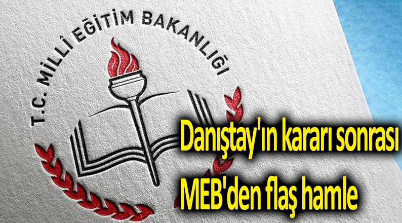 Danıştay’ın kararı sonrası MEB’den flaş hamle