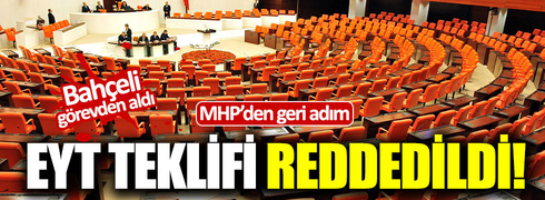 EYT önergesine MHP ve AK Parti’lilerin oylarıyla ret!