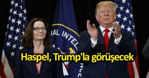Kaşıkçı gelişmesi: Haspel, Trump’la görüşecek
