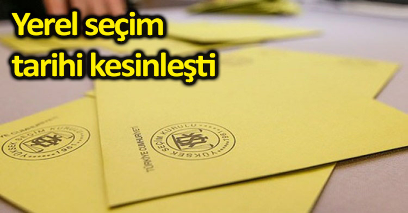 Resmi Gazete’de yayımlandı! Yerel seçim tarihi kesinleşti