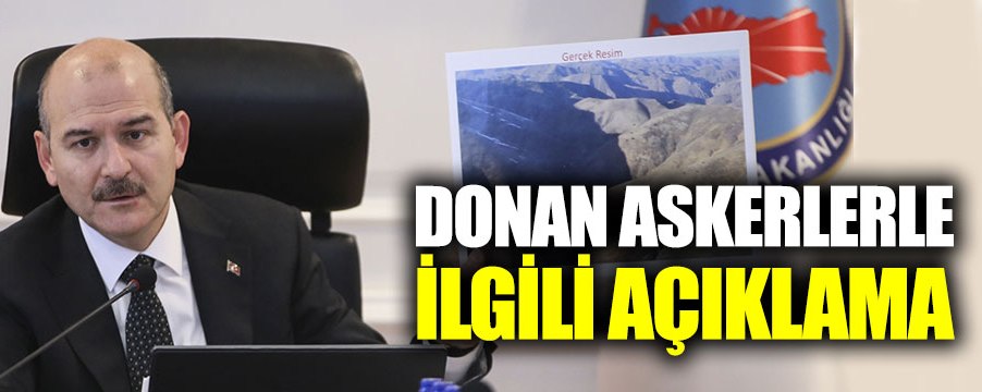 İçişleri Bakanı Soylu’dan donarak şehit olan askerler ile ilgili açıklama