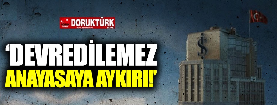 “İş Bankası hisseleri devredilemez, anayasaya aykırı”