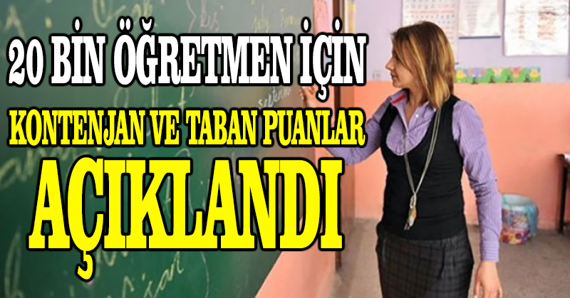 20 bin öğretmen için kontenjan ve taban puanlar açıklandı