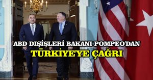 ABD Dışişleri Bakanı Pompeo’dan Türkiye’ye çağrı: Ortak endişelerin ele alınabileceği ilave kanallar kurulmalı