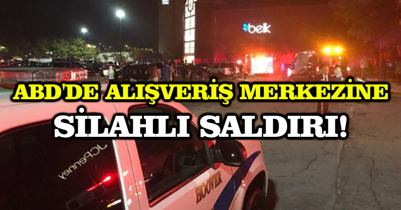 ABD’de alışveriş merkezine saldırı!