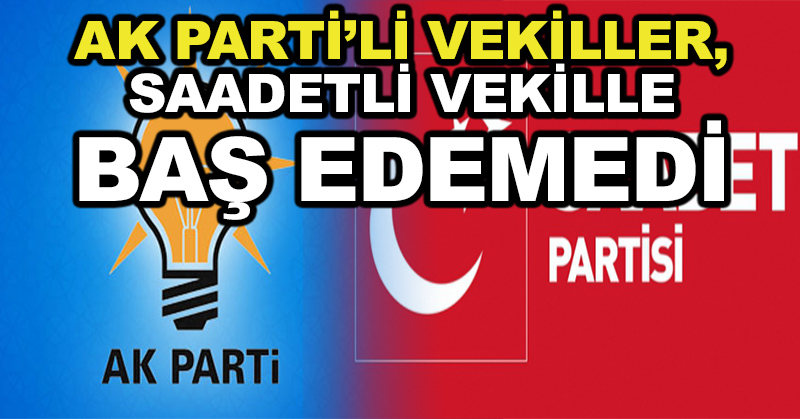 AK Parti’li vekiller, Saadetli vekille baş edemedi: Gideceksiniz!