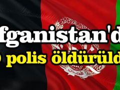 Afganistan’da 30 polis öldürüldü!