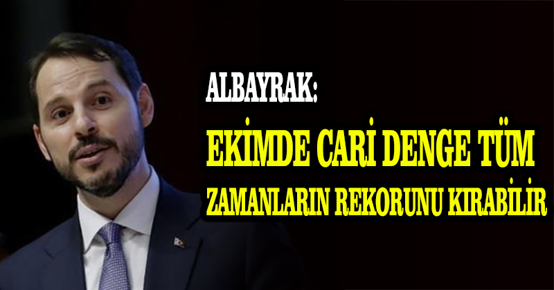 Albayrak: Ekimde cari denge tüm zamanların rekorunu kırabilir