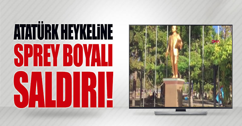 Antalya’da Atatürk heykeline sprey boralı saldırı!
