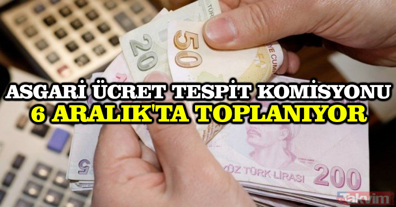 Asgari Ücret Tespit Komisyonu 6 Aralık’ta toplanıyor