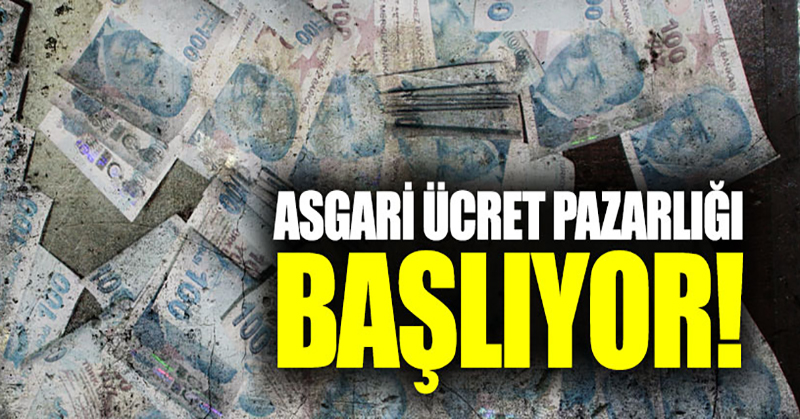 Asgari ücret pazarlığı başlıyor