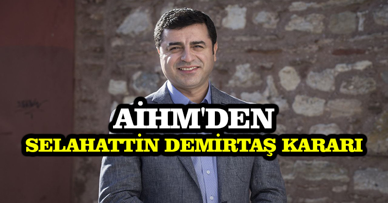 AİHM’den Selahattin Demirtaş kararı