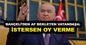 Bahçeli’den af bekleyen vatandaşa: İstersen oy verme