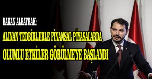 Bakan Albayrak: Alınan tedbirlerle finansal piyasalarda olumlu etkiler görülmeye başlandı