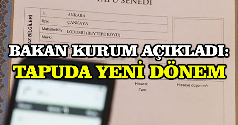 Bakan Kurum açıkladı: Tapuda yeni dönem