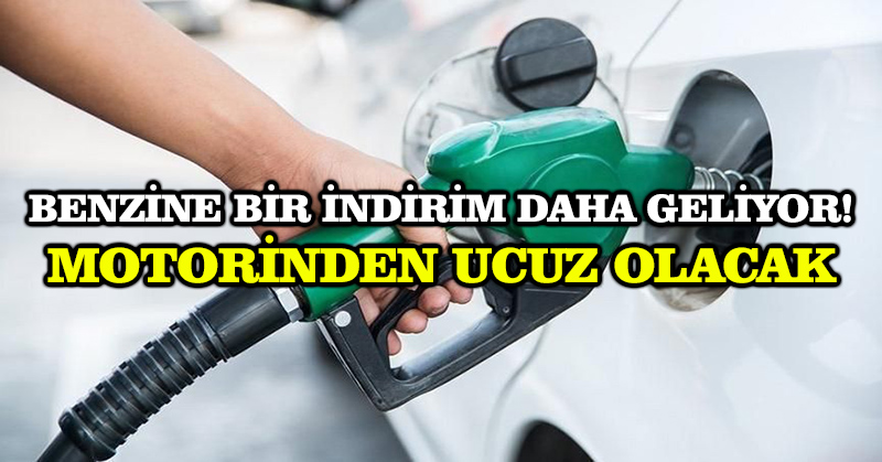 Benzine bir indirim daha geliyor! Motorinden ucuz olacak
