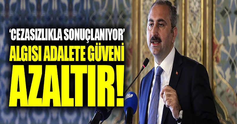 “Bir fiil ‘cezasızlıkla sonuçlanıyor’ algısı adalete güveni azaltır”