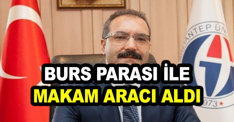 Burs parası ile makam aracı aldı