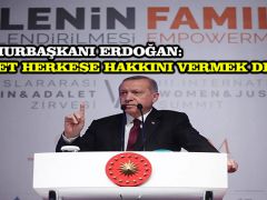 Cumhurbaşkanı Erdoğan: Adalet herkese hakkını vermek demek