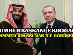 Cumhurbaşkanı Erdoğan, Muhammed bin Selman ile görüşebilir