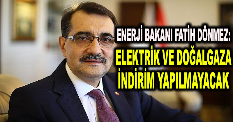Elektrik ve doğalgaza indirim yapılmayacak