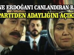 Emine Erdoğan’ı canlandıran Balcı, AK Parti’den adaylığını açıkladı