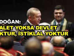 Erdoğan: Adalet yoksa devlet yoktur, istiklal yoktur