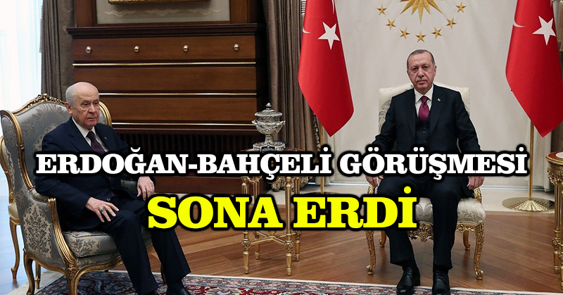 Erdoğan-Bahçeli görüşmesi sona erdi