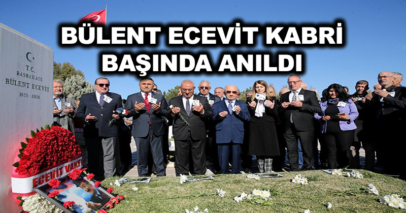 Eski Başbakan Bülent Ecevit kabri başında anıldı