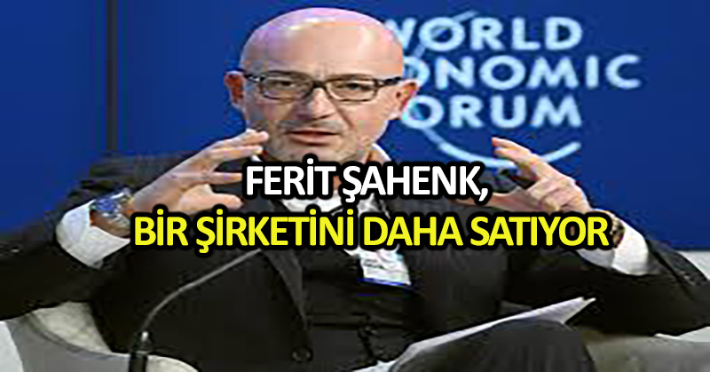 Ferit Şahenk, bir şirketini daha satıyor