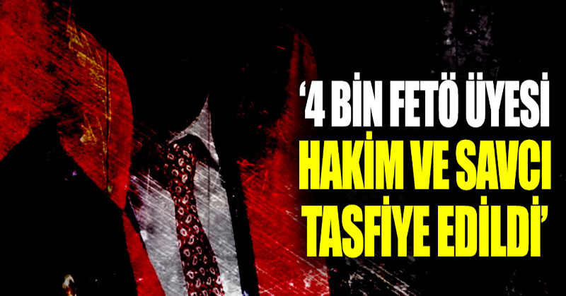 Fuat Oktay: “4 bin FETÖ üyesi hakim ve savcı tasfiye edildi”