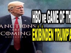 HBO ve Game of Thrones ekibinden Trump’a tepki