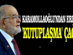 Karamollaoğlu’ndan Erdoğan’a ‘kutuplaşma’ çağrısı