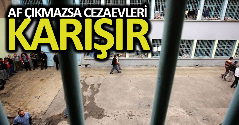 MHP’li Bülent Karataş: Af çıkmazsa cezaevleri karışır
