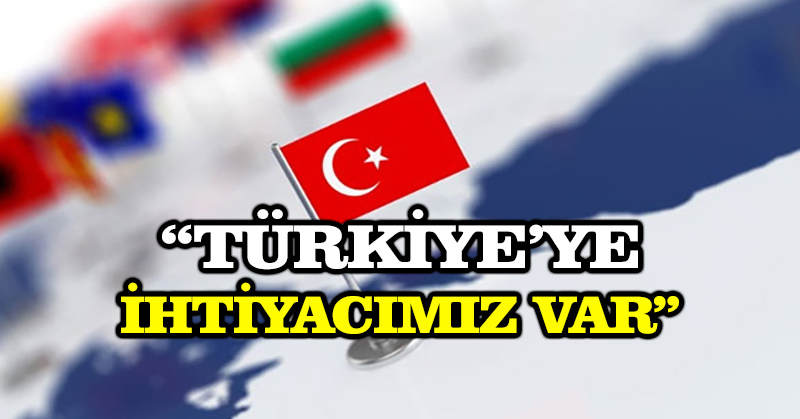 Macaristan: Türkiye’ye ihtiyacımız var