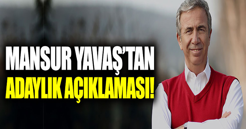 Mansur Yavaş’tan adaylık açıklaması!