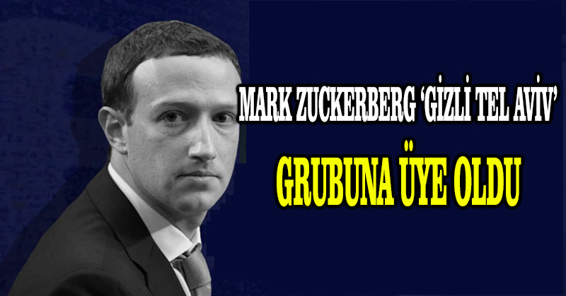 Mark Zuckerberg ‘Gizli Tel Aviv’ grubuna üye oldu