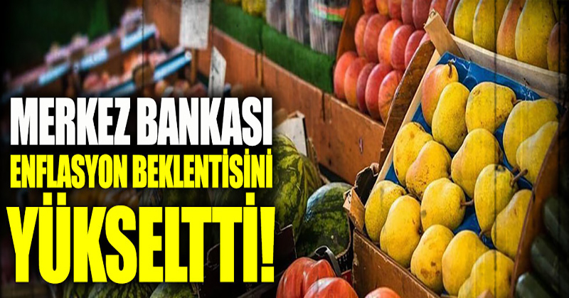Merkez Bankası enflasyon beklentisini yükseltti