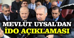 Mevlüt Uysal’dan İDO açıklaması