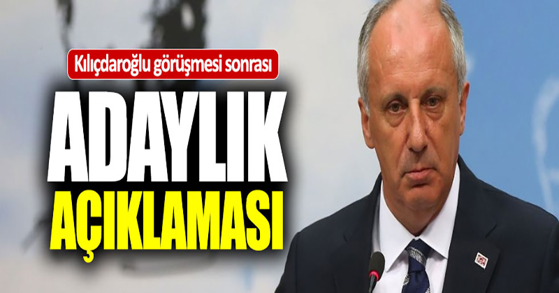 Muharrem İnce’den adaylık açıklaması