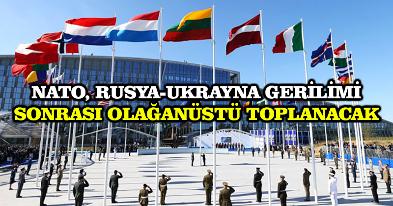 NATO, Rusya-Ukrayna gerilimi sonrası olağanüstü toplanacak