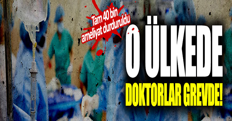 O ülkede doktorlar grevde!