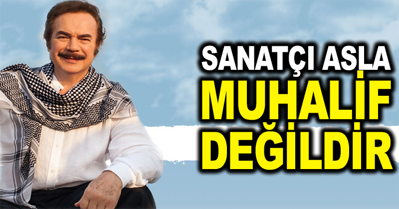 Orhan Gencebay’dan tartışılacak sözler: Sanatçı asla muhalif değildir