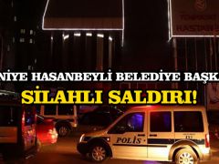 Osmaniye Hasanbeyli Belediye Başkanı’na silahlı saldırı!