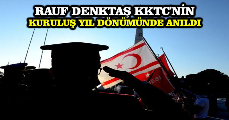 Rauf Denktaş KKTC’nin kuruluş yıl dönümünde anıldı