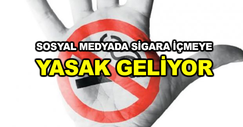 Sosyal medyada sigara içmeye yasak geliyor