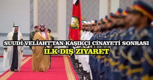 Suudi Veliaht’tan Kaşıkçı cinayeti sonrası ilk dış ziyaret